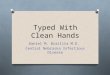 Typed With Clean Hands Daniel M. Brailita M.D. Central Nebraska Infectious Disease