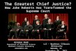 The Greatest Chief Justice? How John Roberts Has Transformed the Supreme Court Artemus Ward Department of Political Science Northern Illinois University