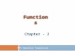 Outline What Is Function ? Create Function Call Function Parameters Functions Function Returning Values PHP Variable Scopes Passing by Reference Vs Value