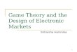 1 Game Theory and the Design of Electronic Markets Sriharsha Hammika