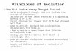 Principles of Evolution How Did Evolutionary Thought Evolve? –Early biological thought did not include the concept of evolution. –Exploration of new lands