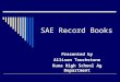 SAE Record Books Presented by Allison Touchstone Kuna High School Ag Department