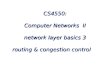 CS4550: Computer Networks II network layer basics 3 routing & congestion control