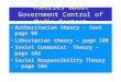 Theories about Government Control of Media Content Authoritarian theory – text page 98 Libertarian theory – page 100 Soviet Communist Theory – page 102
