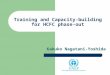 Training and Capacity-building for HCFC phase-out Kakuko Nagatani-Yoshida