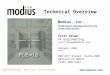 Technical Overview CONFIDENTIAL: Not for circulation Modius, Inc. Performance Management for the Green Data Center Scott Brown VP Engineering scott.brown@modius.com