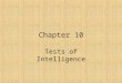 Chapter 10 Tests of Intelligence. Analogy of Computer Information Processing Since the invention and popularization of computer technology, cognitive