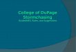 College of DuPage Stormchasing GuideLINES, Rules, and Suggestions