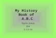 My History Book of A.B.C Taylor Jones 8/45-13-14