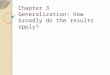 Chapter 3 Generalization: How broadly do the results apply?