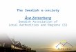 The Swedish e-society Åsa Zetterberg Swedish Association of Local Authorities and Regions [S]
