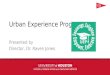 uh.edu/uep Urban Experience Program Presented by Director, Dr. Raven Jones