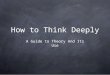 How to Think Deeply A Guide to Theory And Its Use