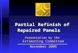 Partial Refinish of Repaired Panels Presentation by the Estimating Committee November 2006