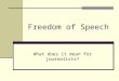 Freedom of Speech What does it mean for journalists?