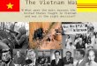 The Vietnam War What were the main reasons the United States fought in Vietnam and was it the right decision?