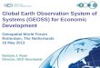 © GEO Secretariat Global Earth Observation System of Systems (GEOSS) for Economic Development Geospatial World Forum Rotterdam, The Netherlands 16 May