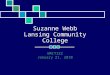 Suzanne Webb Lansing Community College WRIT122 January 21, 2010
