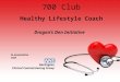 Healthy Lifestyle Coach Dragon’s Den Initiative Darlington Clinical Commissioning Group In association with 700 Club