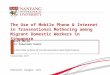 The Use of Mobile Phone & Internet in Transnational Mothering among Migrant Domestic Workers in Singapore Shelly Malik Siti Zubeidah Kadir Wee Kim Wee