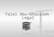 Talal Abu-Ghazaleh Legal (TAGLegal). Overview Founded in 1998, Talal Abu-Ghazaleh Legal (TAGLegal) is an international business law firm with an international