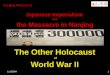 Nanjing Massacre 111520041 Japanese Imperialism and the Massacre in Nanjing The Other Holocaust of World War II