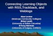 Connecting Learning Objects with RSS,Trackback, and Weblogs Alan Levine (Maricopa Community Colleges) Brian Lamb (University of British Columbia) D’Arcy