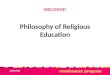 WELCOME! Philosophy of Religious Education renaissance program
