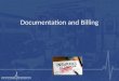 Documentation and Billing. EMS Documentation Uses Legal record Continuity of care with hospital Internal quality assurance Billing record