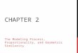 CHAPTER 2 The Modeling Process, Proportionality, and Geometric Similarity