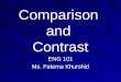 Comparison and Contrast ENG 101 Ms. Fatema Khurshid