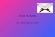Sura Yaseen By Abul Qasim Asadi. Introduction Sura Yaseen is the 36 th sura of the holy Qur’an.This sura is the most important sura in the whole Qur'an