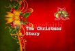 The Christmas Story. An angel ________ Mary. She tells her that she _____________ have a baby. visits is going to