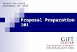 Proposal Preparation 101 Grants for Lunch September 29, 2010