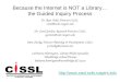 Because the Internet is NOT a Library…the Guided Inquiry Process Dr. Ross Todd, Director CISSL rtodd@scils.rutgers.edu Dr. Carol Gordon, Research Director