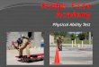 Physical Ability Test. Preparation for the Physical Ability Test The Physical Ability Test consists of seven critical physical tasks that simulate actual