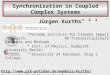 Synchronization in Coupled Complex Systems Jürgen Kurths¹ ² ³ ¹Potsdam Institute for Climate Impact Research, RD Transdisciplinary Concepts and Methods