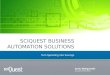 SCIQUEST BUSINESS AUTOMATION SOLUTIONS Turn Spending into Savings Andy Waligowski Account Executive