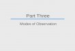 Part Three Modes of Observation. Chapter 8 Experiments