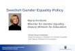 Ministry of Education and Research Sweden Government Offices of Sweden Swedish Gender Equality Policy Maria Arnholm Minister for Gender Equality, Deputy