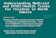 Understanding Medicaid and EPSDT/Health Tracks for Children in North Dakota Sponsored by: US Dept of Health & Human Services / Centers for Medicare and