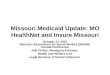 Missouri Medicaid Update: MO HealthNet and Insure Missouri October 24, 2007 Missouri Association for Social Welfare (MASW) Annual Conference Joel Ferber,