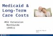 1 Medicaid & Long-Term Care Costs –MSU Extension MontGuide 199511 Updated March 2013