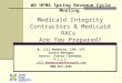 1 Medicaid Integrity Contractors & Medicaid RACs Are You Prepared? WV HFMA Spring Revenue Cycle Meeting M. Jill Newberry, CPA, CPC Senior Manager Arnett