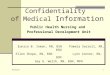 4/28/2015 1 Confidentiality of Medical Information Public Health Nursing and Professional Development Unit Eunice B. Inman, RN, BSN Pamela Serrell, RN,