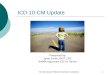 ICD-10-CM Update Presented by: Janet Smith, RHIT, CPC AHIMA Approved ICD-10 Trainer The Tennessee Pediatric Society Foundation1