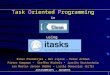Task Oriented Programming in using Rinus Plasmeijer – Bas Lijnse - Peter Achten Pieter Koopman - Steffen Michels - Jurriën Stutterheim Jan Martin Jansen