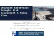 Hydroclimatic Data Science Initiative Delaware Reservoirs’ Drought Risk Assessment A Paleo View NOAA-CREST – 8 th Annual Symposium – City College New York