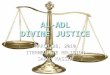 AL-ADL DIVINE JUSTICE MARCH 28, 2010 ITERMEDIATE RELIGION SARAH KASSIM