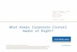 What Keeps Corporate Counsel Awake at Night? Julianne Belaga – Avnet Peter J. Anderson – Sutherland Marc A. Rawls – Sutherland October 9, 2012